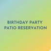 Picture of Birthday Party Patio Reservation