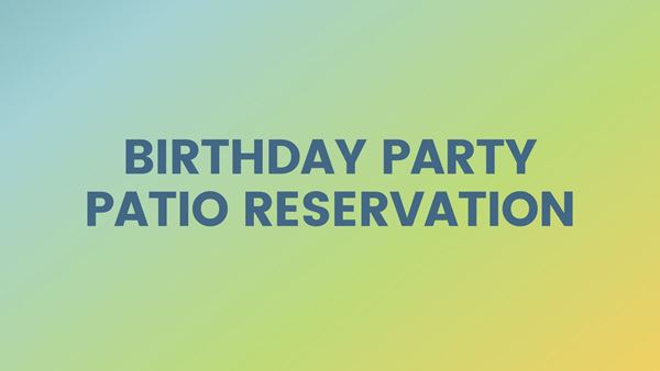 Picture for category Birthday Party Patio Reservation