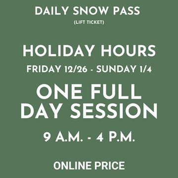 Picture of HOLIDAY HOURS | FULL DAY 9AM - 4PM | Daily Snow Pass