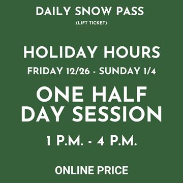 Picture of HOLIDAY HOURS | HALF DAY 1PM-4PM | Daily Snow Pass