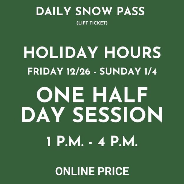 Picture of HOLIDAY HOURS | HALF DAY 1PM-4PM | Daily Snow Pass