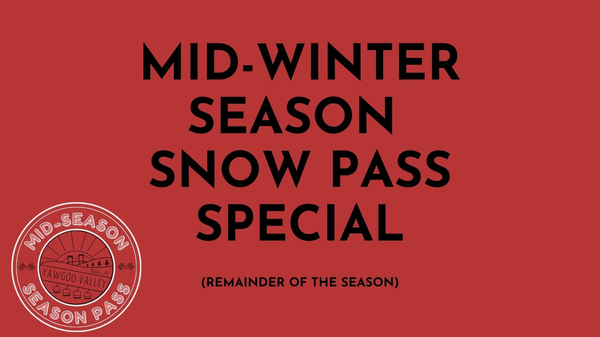 Picture for category Mid-Winter Season Snow Pass Special (Remainder of the Season)